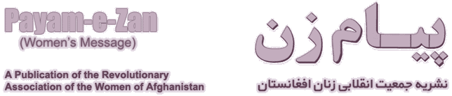 Payam-e-Zan (Women's message) a publication of the Revolutionary Assocation of the Women of Afghanistan (RAWA) in Persian and Pushto